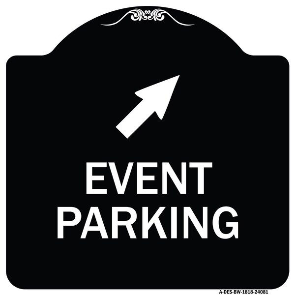 Signmission Event Parking Up Right ArrowHeavy-Gauge Aluminum Architectural Sign, 18" x 18", BW-1818-24081 A-DES-BW-1818-24081 - main